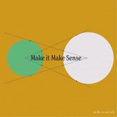 Make it Make Sense