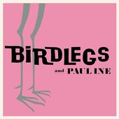 Birdlegs & Pauline