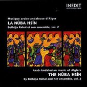 Algérie - NÛBA HSÎN : Musique arabo-andalouse d'Alger, Vol. 2