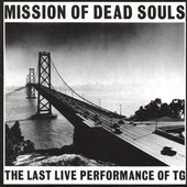 Throbbing Gristle - CD - Mission of Dead Souls: the Last Live Performance of TG