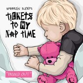 Tickets to my nap time
