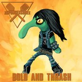 Bold And Thrash