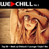 We Chill, Vol. 1 (Top 50 - Best of Chillout, Lounge, Cafe & Bar)