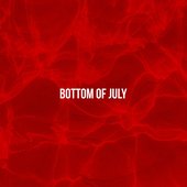 Bottom of July