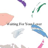 Waiting for Your Lover