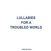 Lullabies for a Troubled World