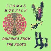 Dripping from the Roots