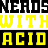 Nerds With Acid