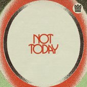 Not Today