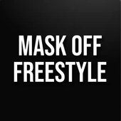Mask Off Freestyle
