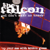 the falcon - God Don't Make No Trash