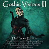 Gothic Visions III (Dark Wave Edition)