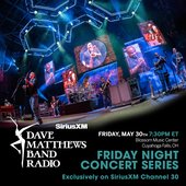 SiriusXM Dave Matthews Band Friday Night Concert Series: 2025-05-30 - Blossom Music Center - Cuyahoga Falls, Ohio