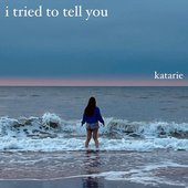 i tried to tell you