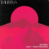 Lovin’ (Eric Hilton Trust a Thief remix)