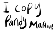 He copied Pandy don’t listen to him :3