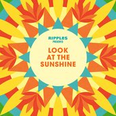 Ripples Presents: Look at the Sunshine
