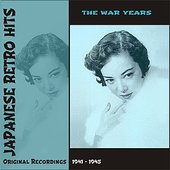 Japanese Retro Hits - The War Years