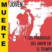 Muerte Joven y Las Paradojas Del Amor en el Tiempo