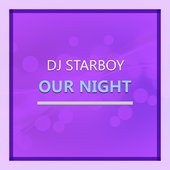 DJ Starboy - Our Night (COVER)