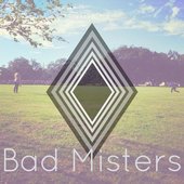 Bad Misters