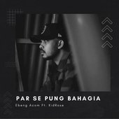 Par Se Pung Bahagia Ft. Kidrose