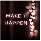 Make It Happen
