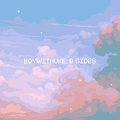 BoyWithUke: B Sides [Explicit]