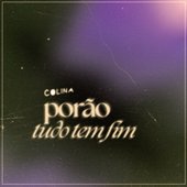 Porão | Tudo Tem Fim