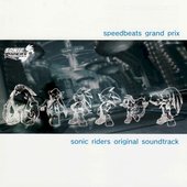 Sonic Riders Original Soundtrack: Speedbeats Grand Prix