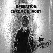 Operation Chrome And Ivory