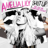 Amelia Lily - Shut Up (And Give Me Whatever You Got) [2013]