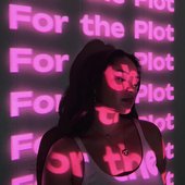 For The Plot
