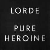 Lorde — Pure Heroine