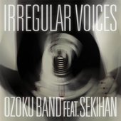 IRREGULAR VOICES feat. Sekihan