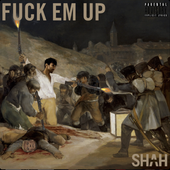 Cover Art for Fuck Em Up by Shah