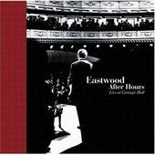 Eastwood After Hours: Live at Carnegie Hall