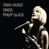 Tara Hugo Sings Philip Glass