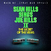 Sean Hills Sings Joe Hills II: The Secret of the Views