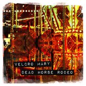 Velcro Mary - Dead Horse Rodeo