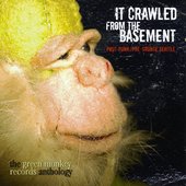 It Crawled From The Basement: The Green Monkey Records Anthology