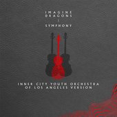 IMAGINE DRAGONS - SYMPHONY (INNER CITY YOUTH ORCHESTRA OF LOS ANGELES VERSION)