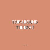 trip around the beat