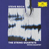 Steve Reich: The String Quartets