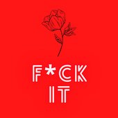 Fuck It - Single