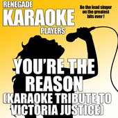 You're The Reason (Karaoke Tribute to Victoria Justice)