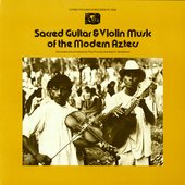 Sacred Guitar and Violin Music of the Modern Aztecs