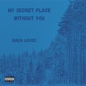 My Secret Place Without You