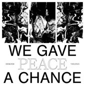We Gave Peace A Chance