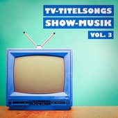 TV-Titelsongs Show-Musik, Vol. 3